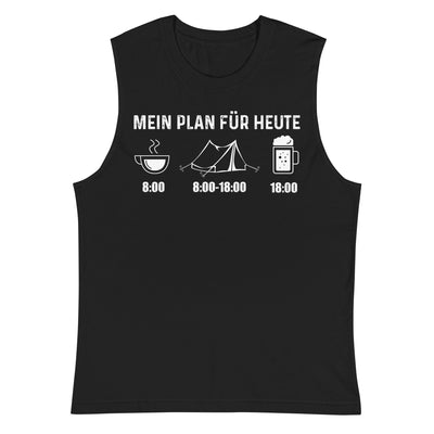 Mein Plan Für Heute 1 - Muskelshirt (Unisex) camping xxx yyy zzz 2XL