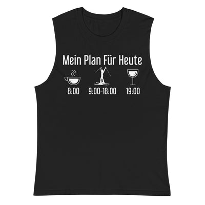 Mein Plan Für Heute 1 - Muskelshirt (Unisex) klettern ski xxx yyy zzz 2XL