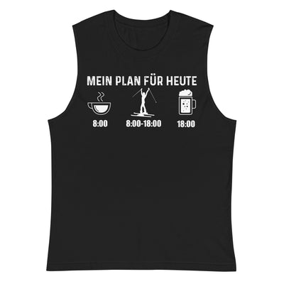 Mein Plan Für Heute 1 - Muskelshirt (Unisex) klettern ski xxx yyy zzz 2XL