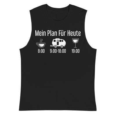 Mein Plan Für Heute 2 - Muskelshirt (Unisex) camping xxx yyy zzz 2XL