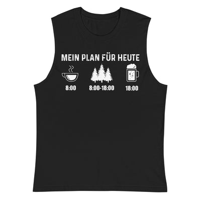 Mein Plan Für Heute 3 - Muskelshirt (Unisex) camping xxx yyy zzz 2XL