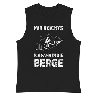 Mir reichts ich fahr in die Berge - Muskelshirt (Unisex) fahrrad xxx yyy zzz 2XL