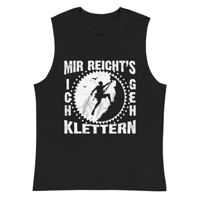 Mir reichts ich geh klettern - Muskelshirt (Unisex) klettern xxx yyy zzz 2XL