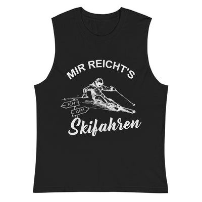 Mir reichts ich geh Skifahren - Muskelshirt (Unisex) klettern ski xxx yyy zzz 2XL