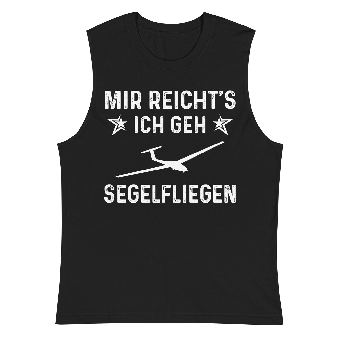 Mir Reicht's Ich Gen Segelfliegen - Muskelshirt (Unisex) berge xxx yyy zzz 2XL