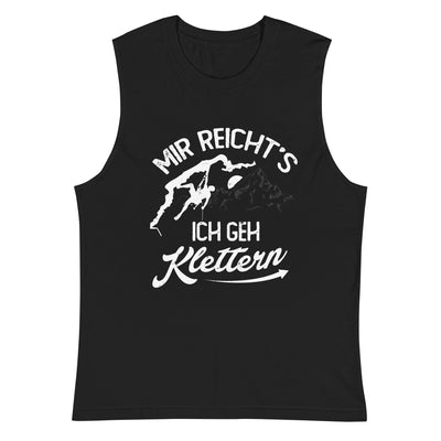 Mir reichts, ich geh Klettern - Muskelshirt (Unisex) klettern xxx yyy zzz 2XL