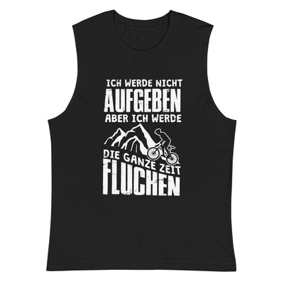 Nicht aufgeben aber fluchen - Mountainbike - (M) - Muskelshirt (Unisex) xxx yyy zzz 2XL