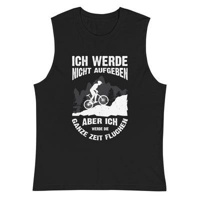 Nicht aufgeben, aber fluchen - Mountainbike - (M) - Muskelshirt (Unisex) xxx yyy zzz 2XL