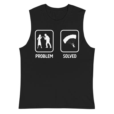 Problem Solved - Paragleiten - Muskelshirt (Unisex) berge xxx yyy zzz 2XL