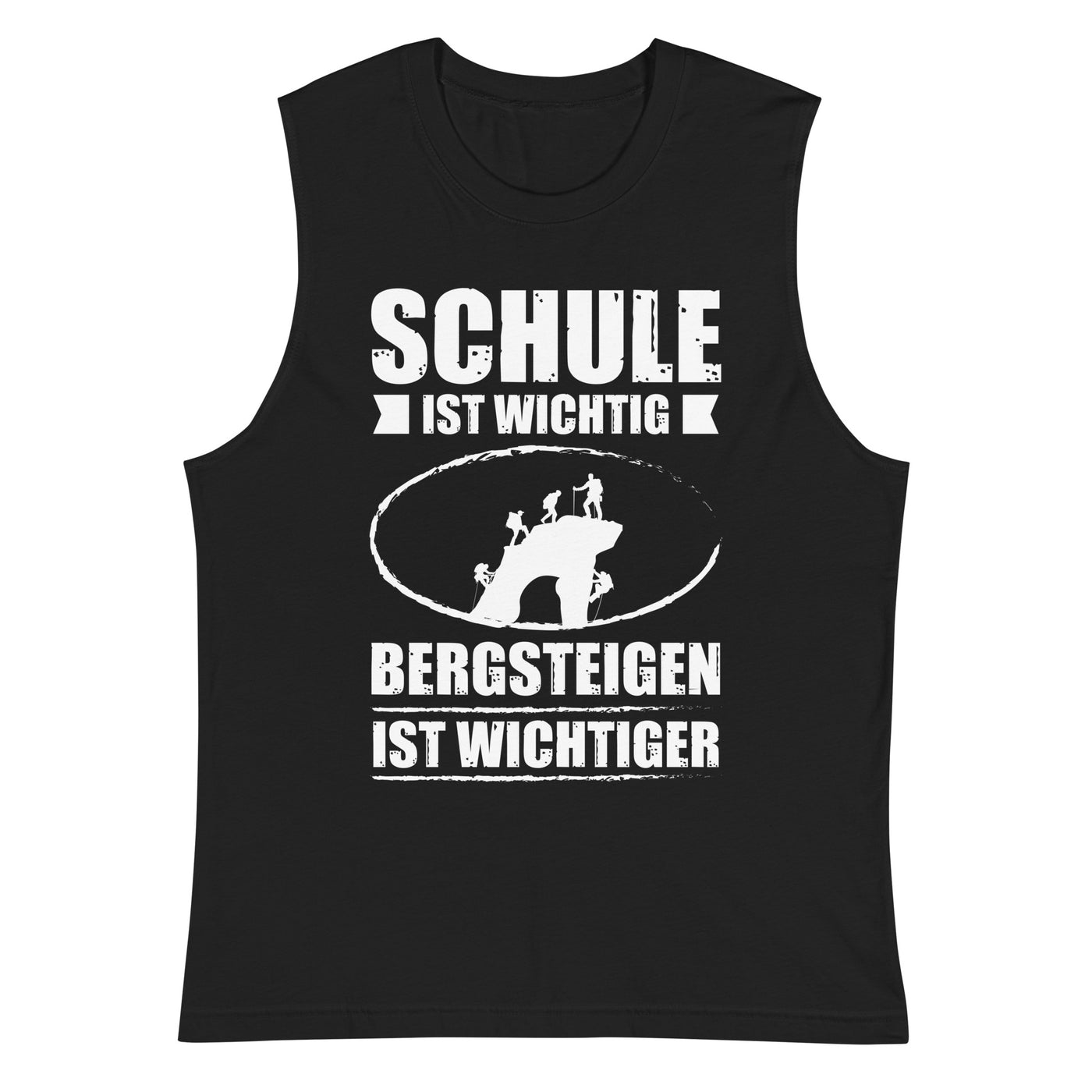 Schule Ist Wichtig Bergsteigen Ist Wichtiger - Muskelshirt (Unisex) klettern xxx yyy zzz 2XL