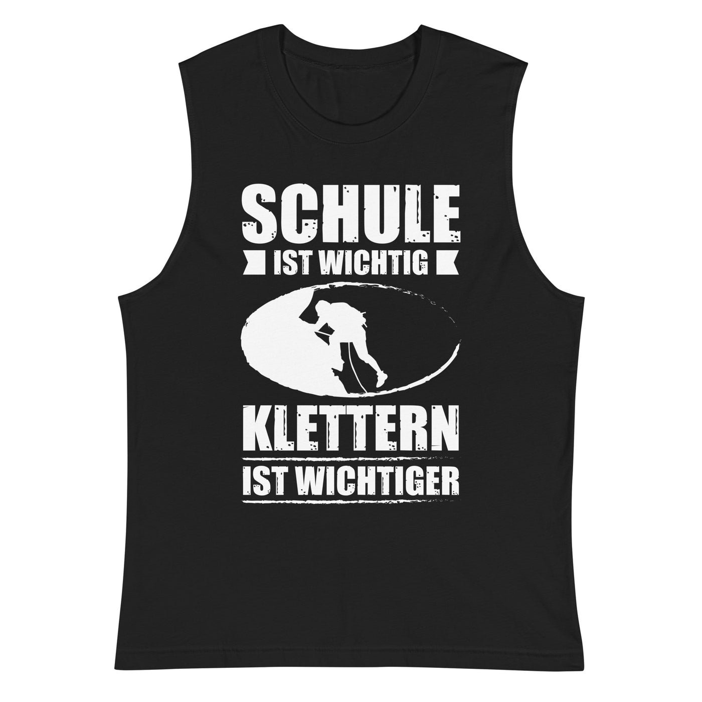 Schule Ist Wichtig Klettern Ist Wichtiger - Muskelshirt (Unisex) klettern xxx yyy zzz 2XL