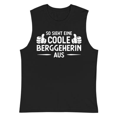 So Sieht Eine Coole Berggeherin Aus - Muskelshirt (Unisex) berge xxx yyy zzz 2XL