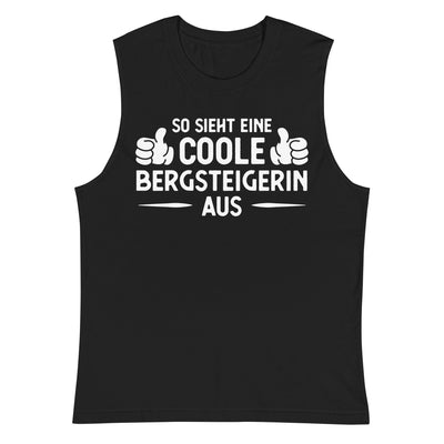 So Sieht Eine Coole Bergsteigerin Aus - Muskelshirt (Unisex) berge xxx yyy zzz 2XL