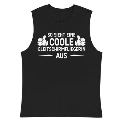 So Sieht Eine Coole Gleitschirmfliegerin Aus - Muskelshirt (Unisex) berge xxx yyy zzz 2XL