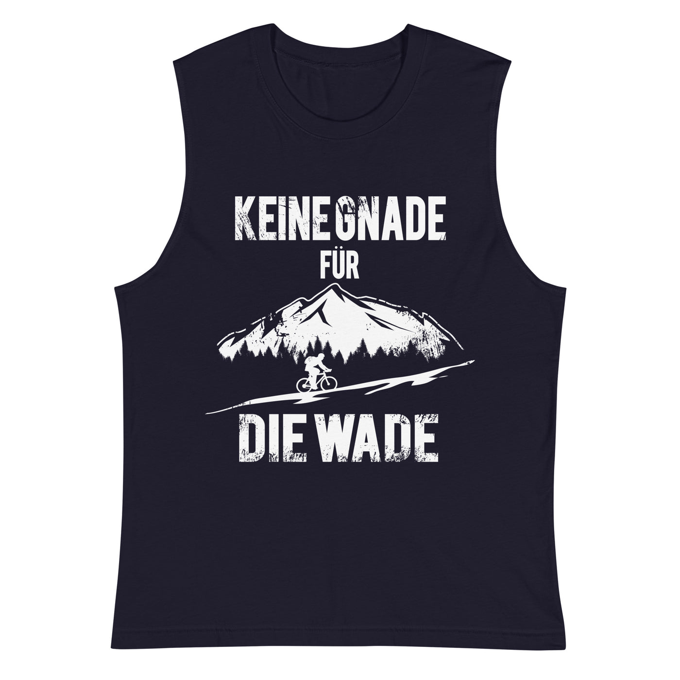 Keine Gnade - für die Wade - Muskelshirt (Unisex) fahrrad mountainbike