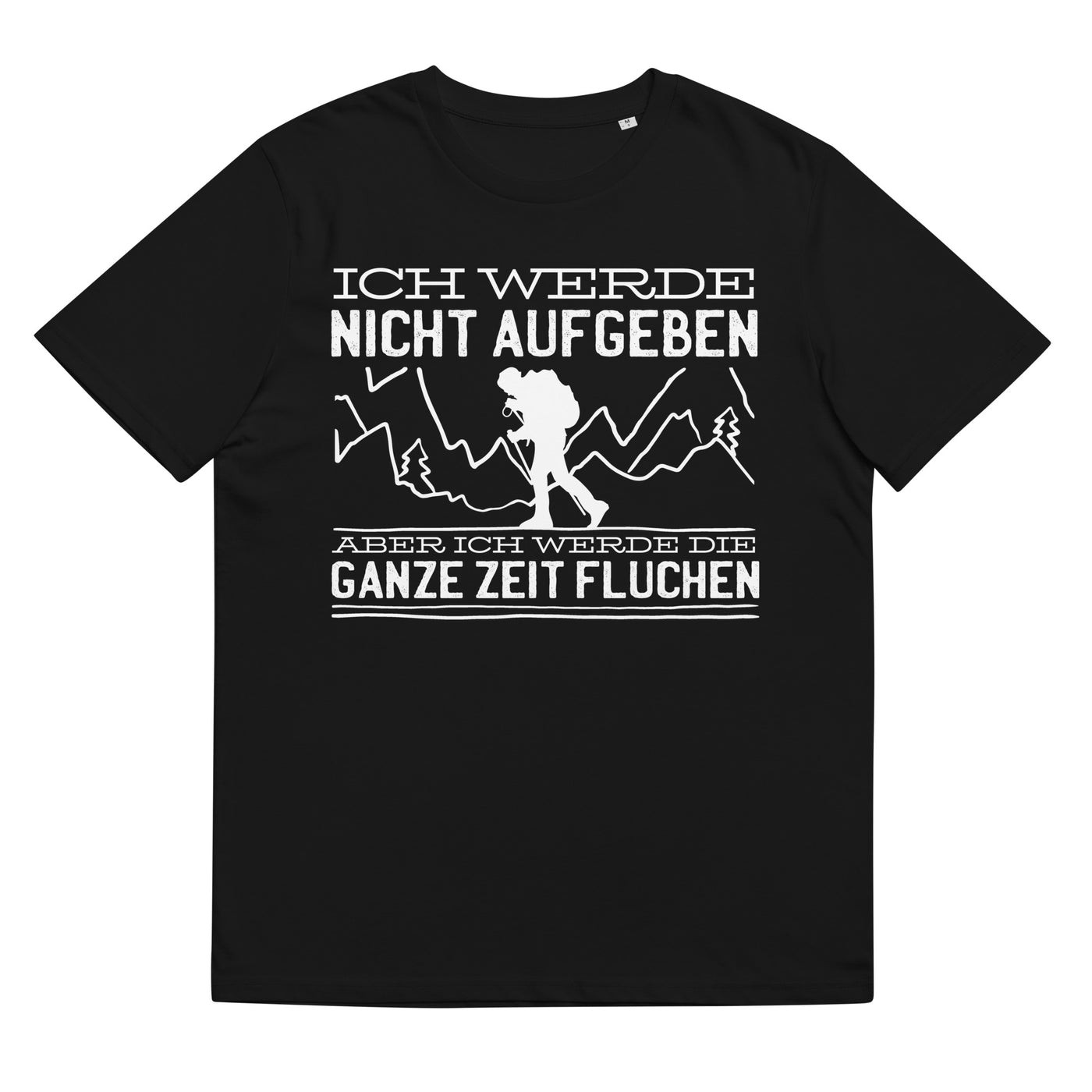 Ich Werde Nicht Aufgeben Aber Fluchen - Herren Premium Organic T-Shirt berge wandern 2XL