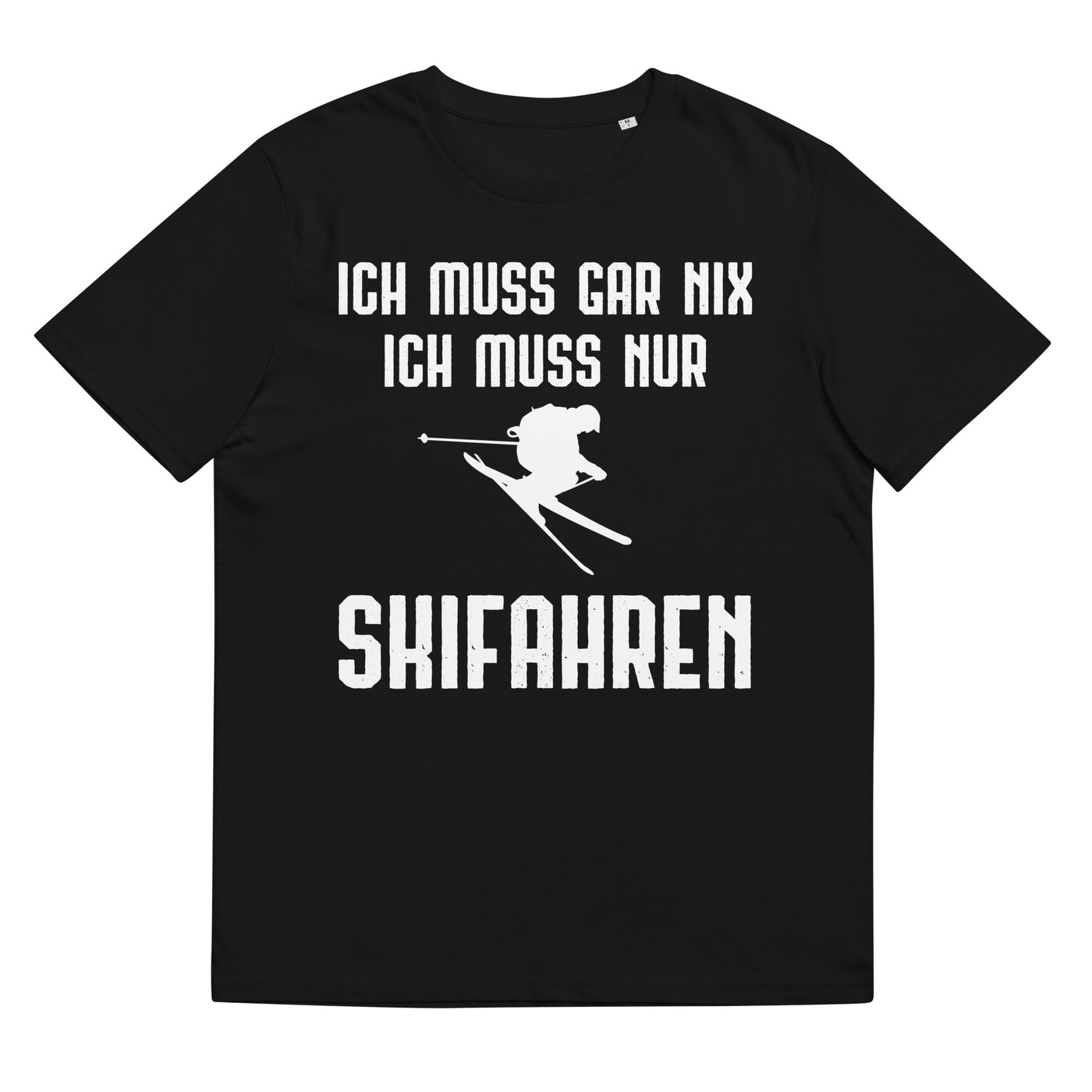 Ich Muss Gar Nix Ich Muss Nur Skifahren - Herren Premium Organic T-Shirt klettern ski xxx yyy zzz Black