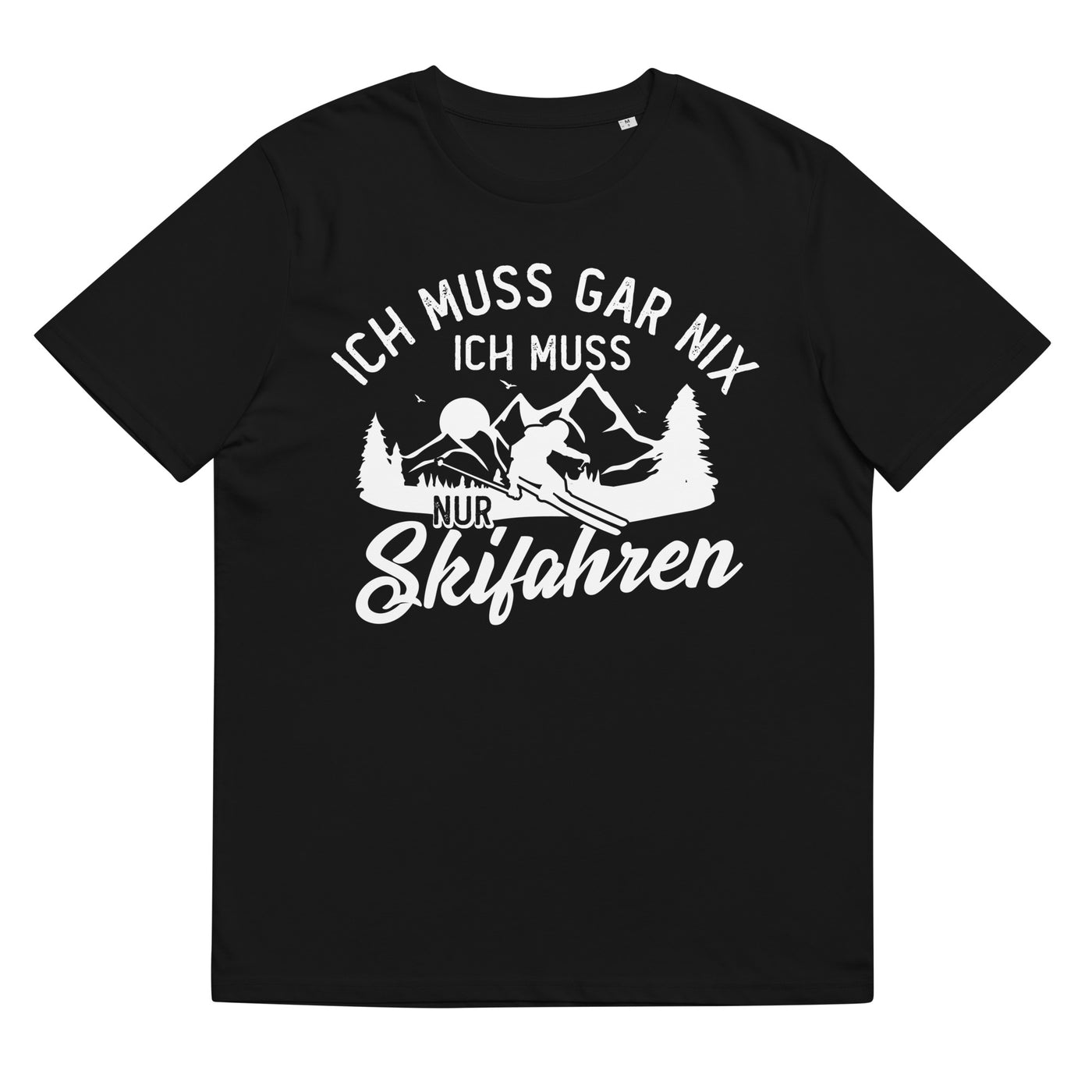 Ich muss gar nix, ich muss nur Skifahren - Herren Premium Organic T-Shirt klettern ski xxx yyy zzz Black