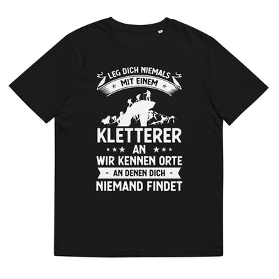 Leg Dich Niemals Mit Einem Kletterer An Wir Kennen Orte An Denen Dich Niemand Findet - Unisex Organic Cotton T-Shirt | Stanley/Stella klettern xxx yyy zzz Black