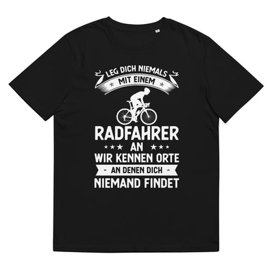 Leg Dich Niemals Mit Einem Radfahrer An Wir Kennen Orte An Denen Dich Niemand Findet - Unisex Organic Cotton T-Shirt | Stanley/Stella fahrrad xxx yyy zzz Black