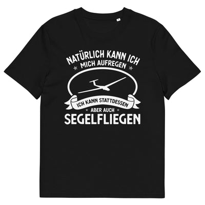 Naturlich Kann Ich Mich Aufregen Ich Kann Stattdessen Aber Auch Segelfliegen - Herren Premium Organic T-Shirt berge xxx yyy zzz Black