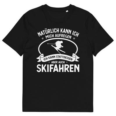 Naturlich Kann Ich Mich Aufregen Ich Kann Stattdessen Aber Auch Skifahren - Herren Premium Organic T-Shirt klettern ski xxx yyy zzz Black