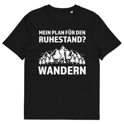 Plan für den Ruhestand - Wandern - Herren Premium Organic T-Shirt wandern xxx yyy zzz Black