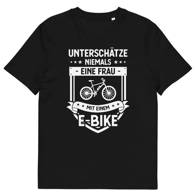 Unterschatze_Niemals_Eine_Frau_Mit_Einem_E-Bike_-_(E) - Unisex Organic Cotton T-Shirt | Stanley/Stella STTU755 e-bike xxx yyy zzz Black