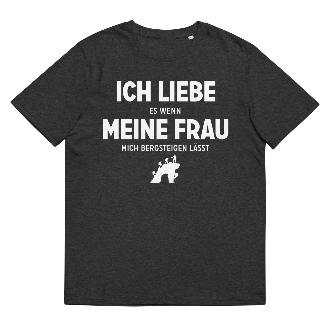 Ich Liebe Es Wenn Meine Frau Mich Bergsteigen Lasst - Herren Premium Organic T-Shirt klettern xxx yyy zzz Dark Heather Grey