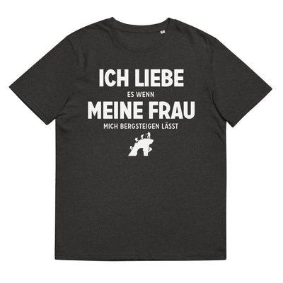 Ich Liebe Es Wenn Meine Frau Mich Bergsteigen Lasst - Herren Premium Organic T-Shirt klettern xxx yyy zzz Dark Heather Grey