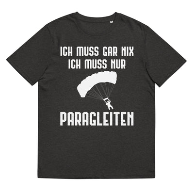 Ich Muss Gar Nix Ich Muss Nur Paragleiten - Herren Premium Organic T-Shirt berge xxx yyy zzz Dark Heather Grey