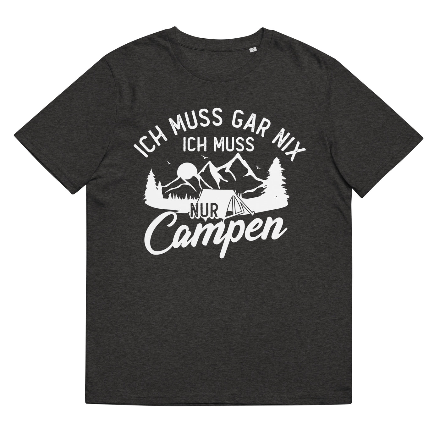 Ich muss gar nix, ich muss nur campen - Herren Premium Organic T-Shirt camping xxx yyy zzz Dark Heather Grey