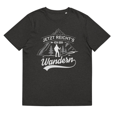 Jetzt reichts ich geh Wandern - Herren Premium Organic T-Shirt wandern xxx yyy zzz Dark Heather Grey