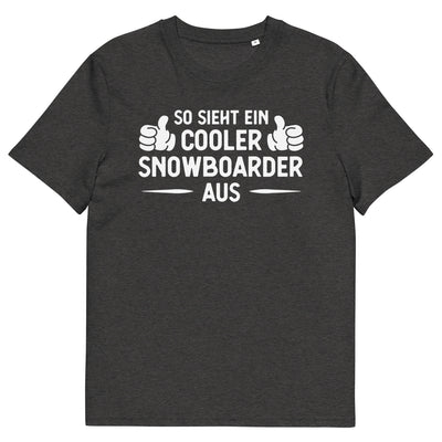 So Sieht Ein Cooler Snowboarder Aus - Herren Premium Organic T-Shirt snowboarden xxx yyy zzz Dark Heather Grey