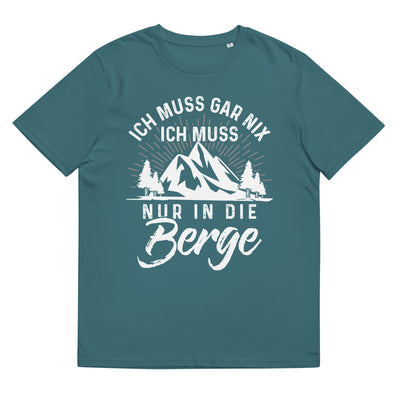 Ich muss nur in die Berge - Herren Premium Organic T-Shirt berge wandern xxx yyy zzz Stargazer