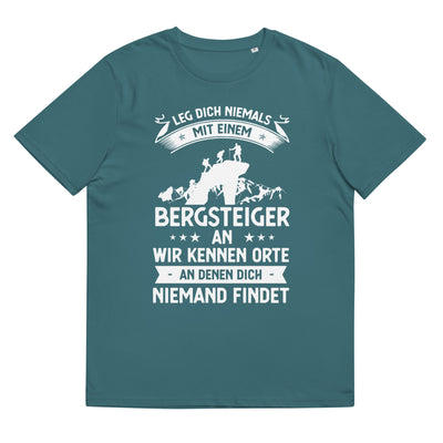 Leg Dich Niemals Mit Einem Bergsteiger An Wir Kennen Orte An Denen Dich Niemand Findet - Unisex Organic Cotton T-Shirt | klettern xxx yyy zzz Stargazer