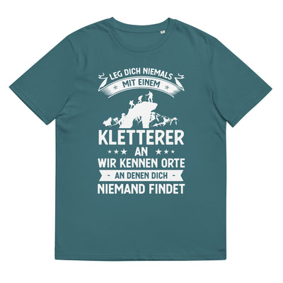 Leg Dich Niemals Mit Einem Kletterer An Wir Kennen Orte An Denen Dich Niemand Findet - Unisex Organic Cotton T-Shirt | Stanley/Stella klettern xxx yyy zzz Stargazer