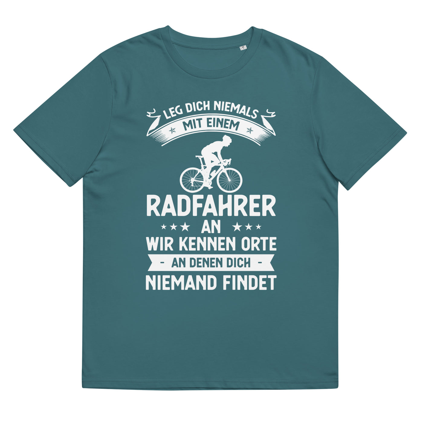 Leg Dich Niemals Mit Einem Radfahrer An Wir Kennen Orte An Denen Dich Niemand Findet - Unisex Organic Cotton T-Shirt | Stanley/Stella fahrrad xxx yyy zzz Stargazer