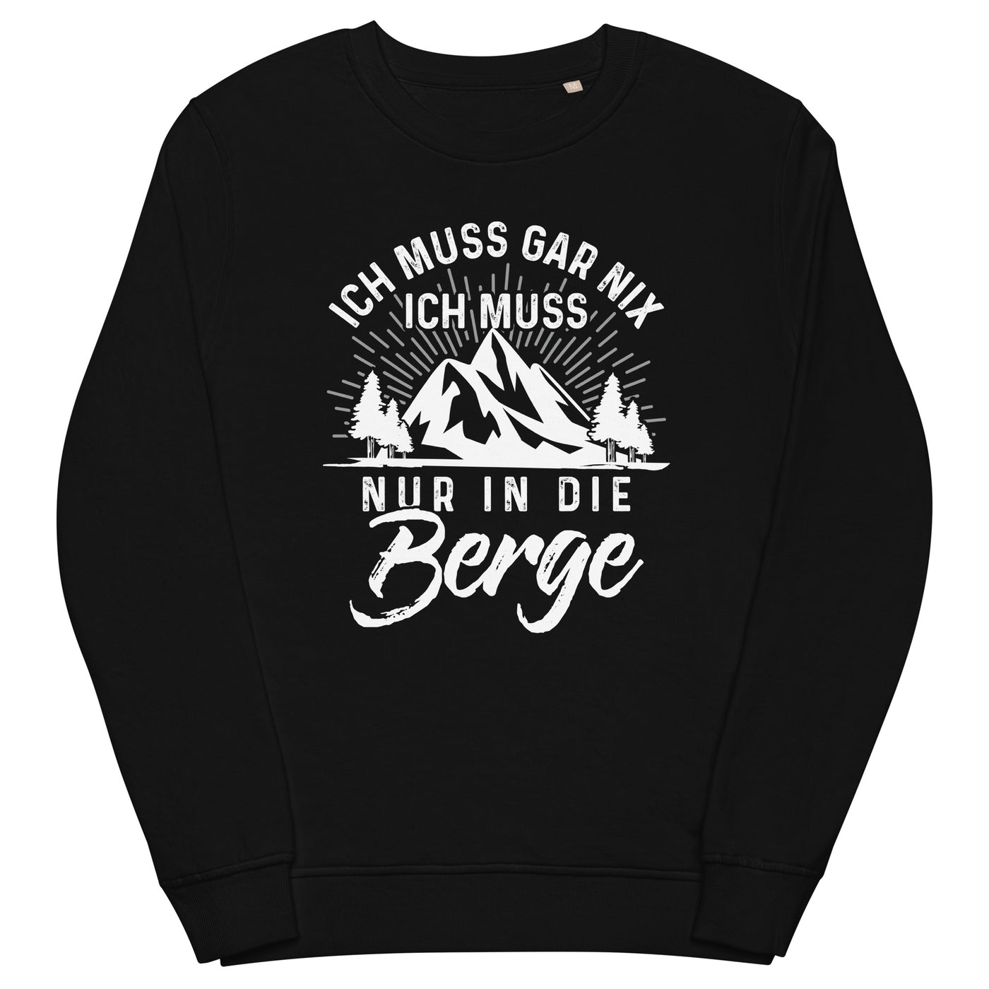 Ich muss nur in die Berge - Unisex Premium Organic Sweatshirt berge wandern Schwarz