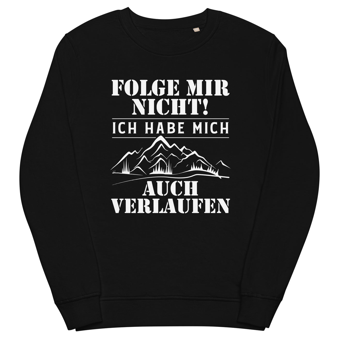 Folge mir nicht - Unisex Premium Organic Sweatshirt wandern Schwarz