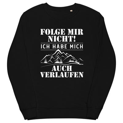 Folge mir nicht - Unisex Premium Organic Sweatshirt wandern Schwarz