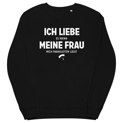 Ich Liebe Es Wenn Meine Frau Mich Paragleiten Lasst - Unisex Premium Organic Sweatshirt berge xxx yyy zzz Black