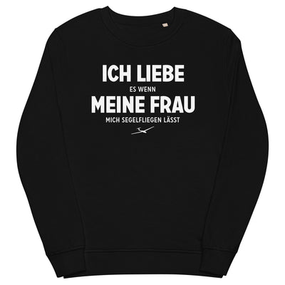 Ich Liebe Es Wenn Meine Frau Mich Segelfliegen Lasst - Unisex Premium Organic Sweatshirt berge xxx yyy zzz Black