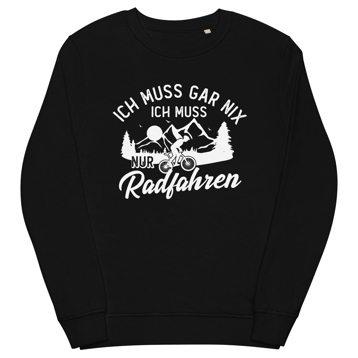 Ich muss gar nix, ich muss nur radfahren - Unisex Premium Organic Sweatshirt fahrrad xxx yyy zzz Black