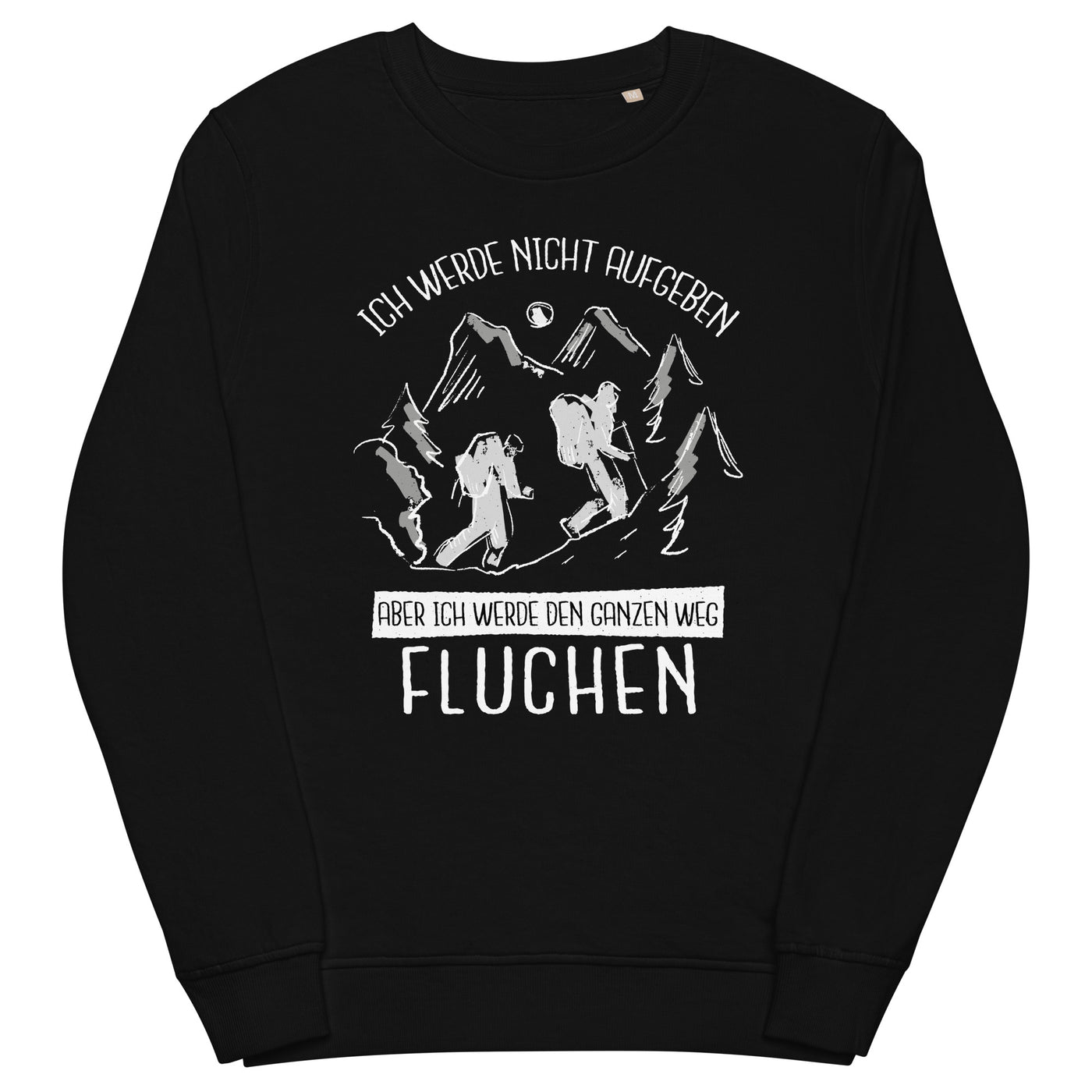 Ich werde nicht aufgeben - Unisex Premium Organic Sweatshirt wandern xxx yyy zzz Black