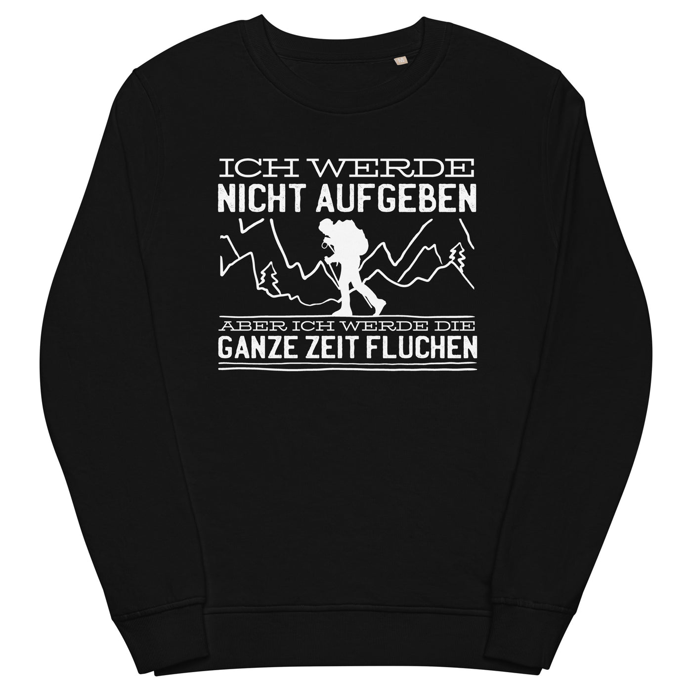 Ich werde nicht aufgeben aber fluchen - Unisex Premium Organic Sweatshirt berge wandern xxx yyy zzz Black