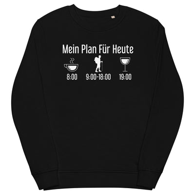 Mein Plan Für Heute - Unisex Premium Organic Sweatshirt wandern xxx yyy zzz Black