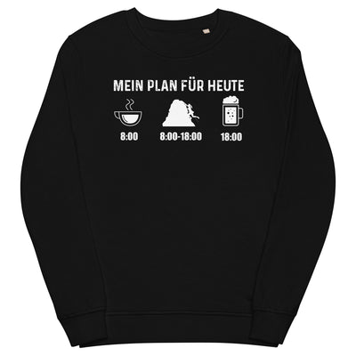 Mein Plan Für Heute 1 - Unisex Premium Organic Sweatshirt klettern xxx yyy zzz Black