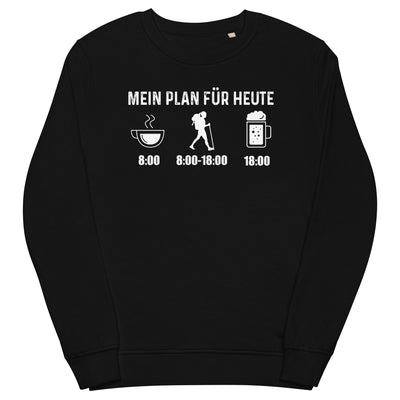 Mein Plan Für Heute 1 - Unisex Premium Organic Sweatshirt wandern xxx yyy zzz Black