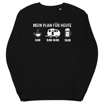 Mein Plan Für Heute 2 - Unisex Premium Organic Sweatshirt camping xxx yyy zzz Black